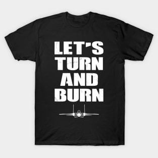 Let's Turn and Burn Fighter Jet T-Shirt